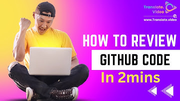How to review Github Pull Request in the smartest way | Github Code | Review Code | Translate.video