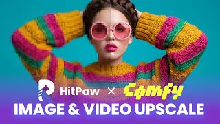 Hitpaw X Comfy Hitpaw Image Video Upscaling To Power Up Your Comfyui Workflow