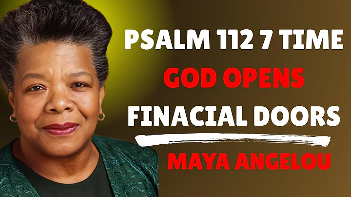7 Times Psalm 112 – Break Financial Curses & Call Down God’s Abundance NOW || Dr. Maya Angelou