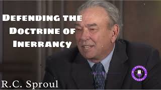 Defending the Doctrine of Inerrancy - Ministério R.C. Sproul