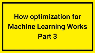 How optimization for Machine Learning Works Part 3 | Techie Lessons