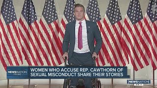 Women who accuse Rep Madison Cawthorn of sexual misconduct share their stories