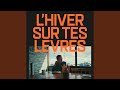 Capture de la vidéo L'hiver Sur Tes Lèvres