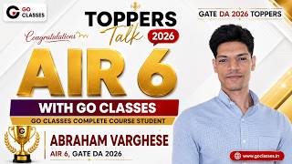 AIR - 6, GATE DA 2026 | Abraham Varghese(IISc MTech AI) | GO Classes GATE DA Complete Course Student