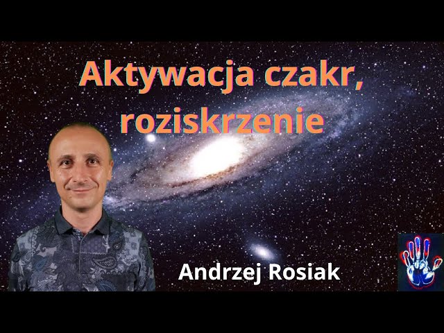 6. Aktywacja czakr, roziskrzenie