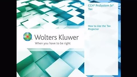 CCH® ProSystem fx® Tax - How to Use the Tax Projector