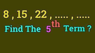 How To Calculate a term in an Arithmetic Sequence | 8 , 15 , 22 , ..... , ..... Find The 5th Term