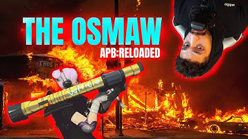 The OSMAW... | APB:Reloaded 2022