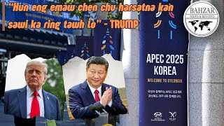 Khawvel Ngaihven Donald Trump Leh Xi Jinping Hmaichhanah An Inhmu Ta E