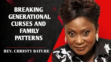 KRACHTIG GEBED OM GENERATIEVLOEKEN EN FAMILIEPATRONEN TE DOORBREKEN | EERW. CHRISTY BATURE