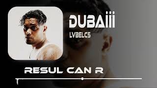 Lvbel C5 Dubaiiiii ( Resul Can Remix )