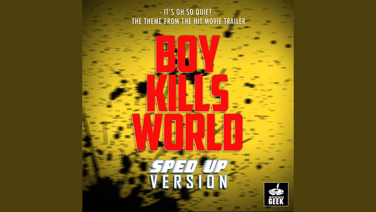 It's Oh So Quiet (From "Boy Kills World") (Sped-Up Version)
