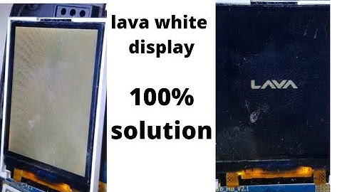 all lava white display problem solution,lava keypad white lcd solve