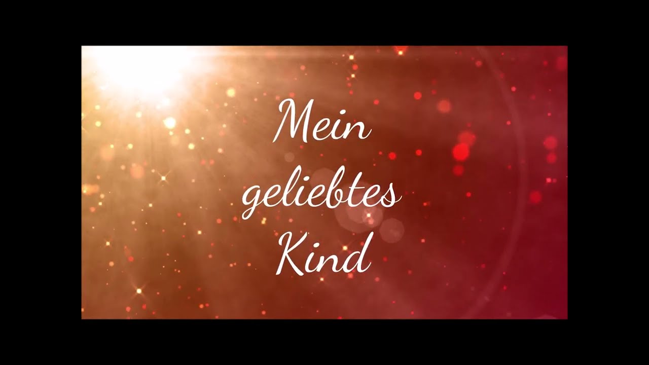Mein geliebtes Kind – Ein ganz persönlicher Brief Gottes an dich - YouTube