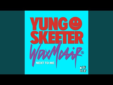Putar Next To Me (feat. Nevaeh) - Wax Motif