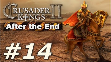 Crusader Kings II: After the End - The Rust Empire (Part 14)