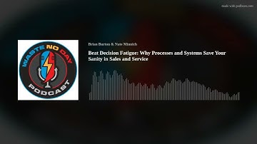 Beat Decision Fatigue: Why Processes and Systems Save Your Sanity in Sales and Service