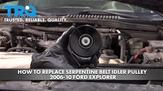 How To Replace Serpentine Belt Idler Pulley 2006-10 Ford Explorer