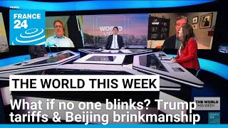 What if no one blinks? Trump tariffs & Beijing brinkmanship • FRANCE 24 English