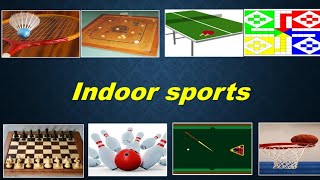 Indoor games/Indoor sports/Sports /names of sports