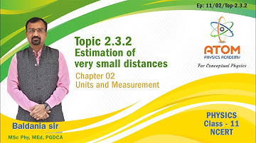 Estimation of Very Small Distances & Ex-2.5 || Ch 2 Units and Measurement || Std 11 Physics || NCERT