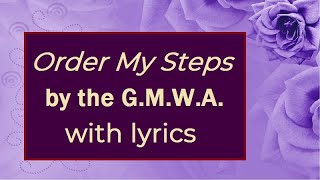 Order My Steps by GMWA w/Lyrics