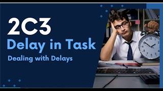 2C3 - How to Deal with Delays in Completing Tasks ✨