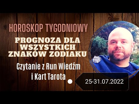 HOROSKOP TYGODNIOWY RUNY WIEDŹM 25-31.07.2022 WSZYSTKIE ZNAKI ZODIAKU