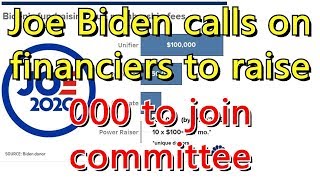 Joe Biden Calls On Financiers To Raise Up To 100,000 To Join Committe...