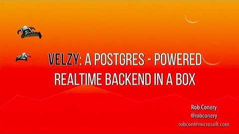 Building a Realtime "Backend in a Box" with PostgreSQL and Vue - Rob Conery