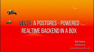 Building a Realtime "Backend in a Box" with PostgreSQL and Vue - Rob Conery