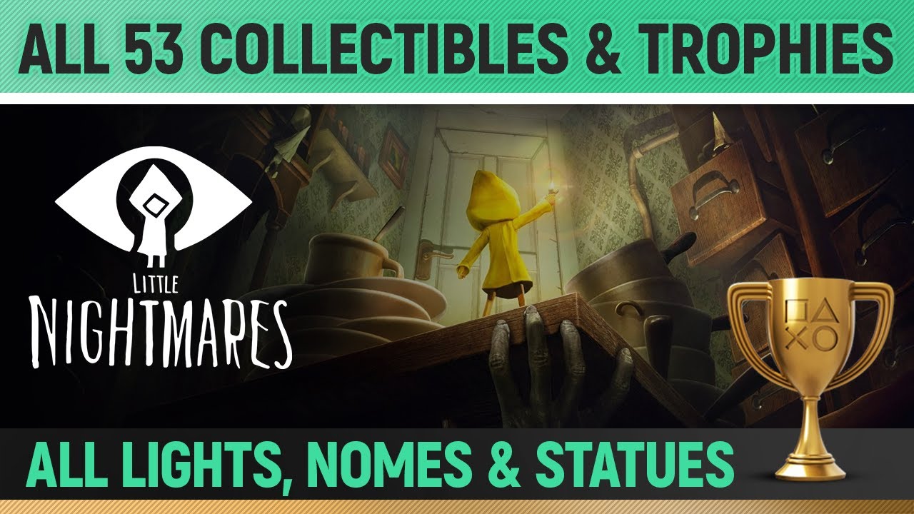 Little Nightmares Full Game All 53 Collectibles & Trophies 🏆 All Lights, Nomes & Statues