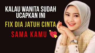Kalau Wanita Sudah Ucapkan Ini || Fix Dia Jatuh Cinta Sama Kamu 💘