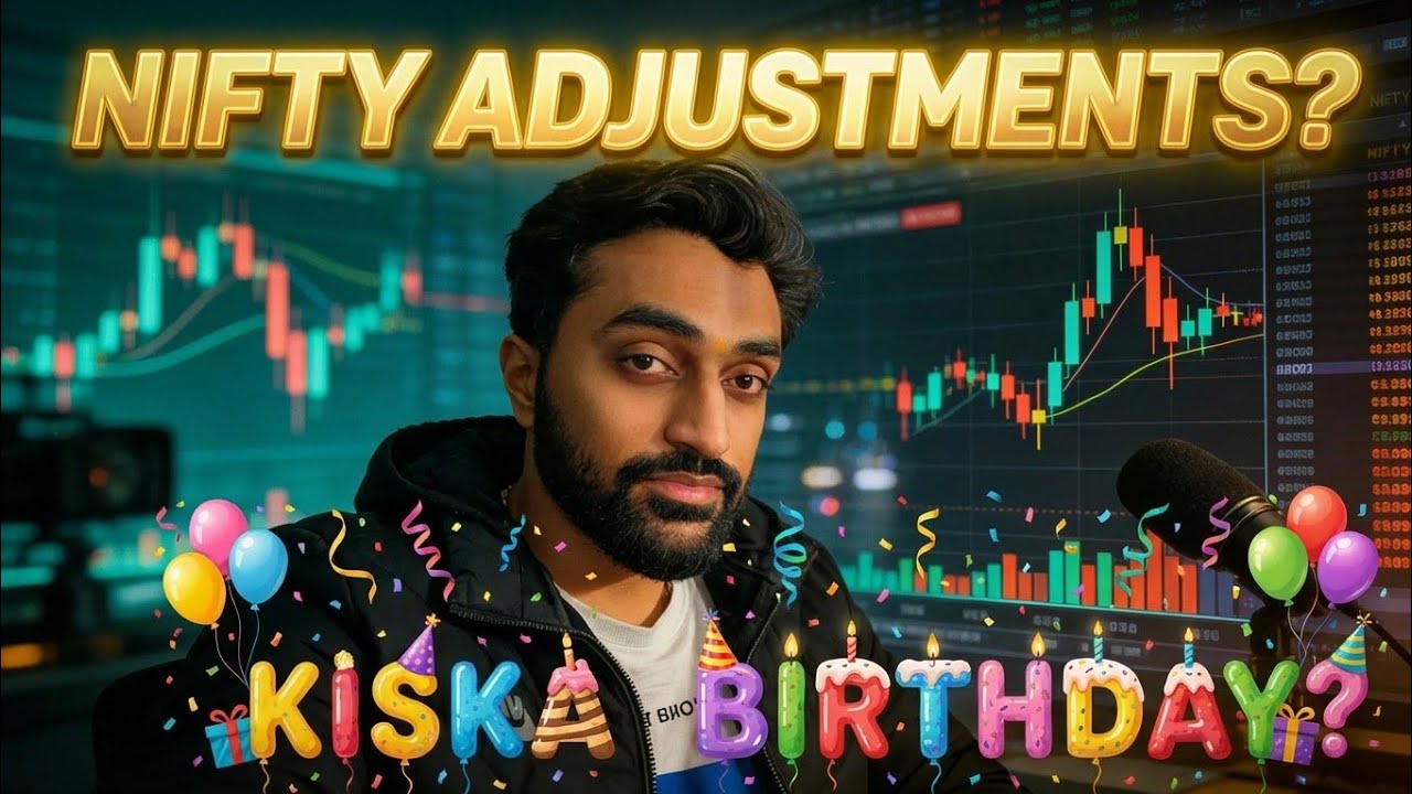 Nifty trade adjustments! Kiska birthday hai? 
