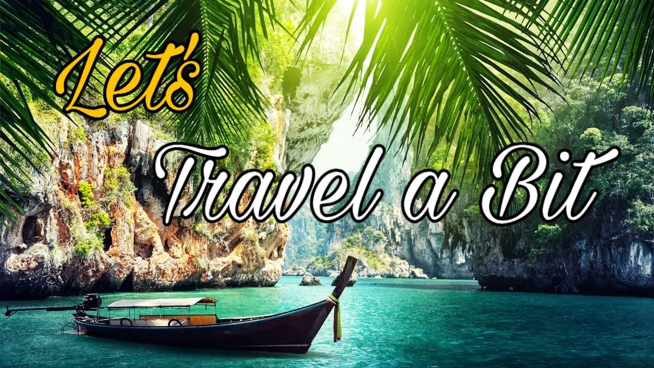 LET´S TRAVEL A BIT
