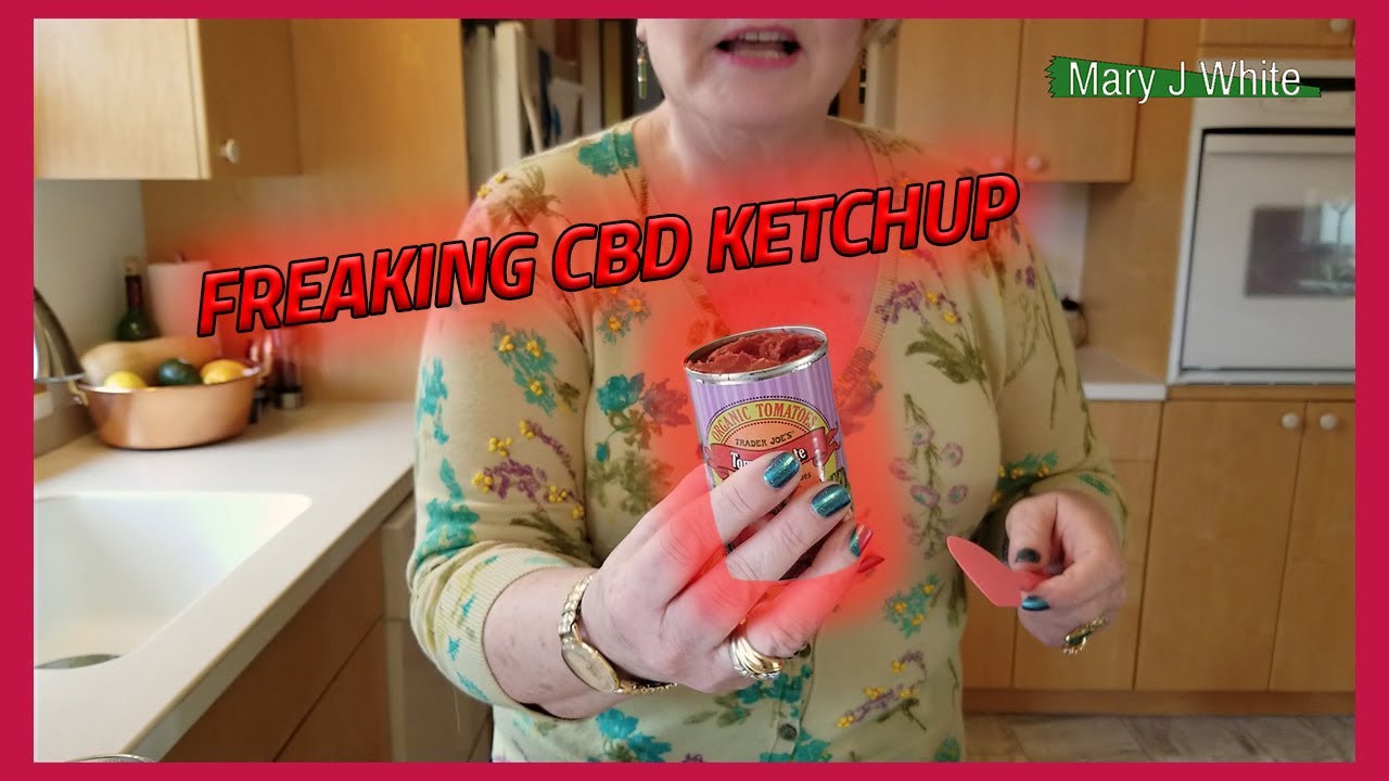 Try some FREAKING CBD KETCHUP - MaryJWhite The "Cooking with Cannabis Lady"