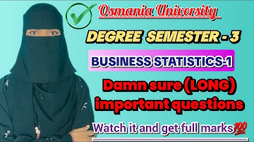 BUSINESS STATISTICS-1 DAMN-SURE IMPORTANT QUESTIONS✅💯|| DEGREE 3RD SEMESTER STATISTICS | O.U |