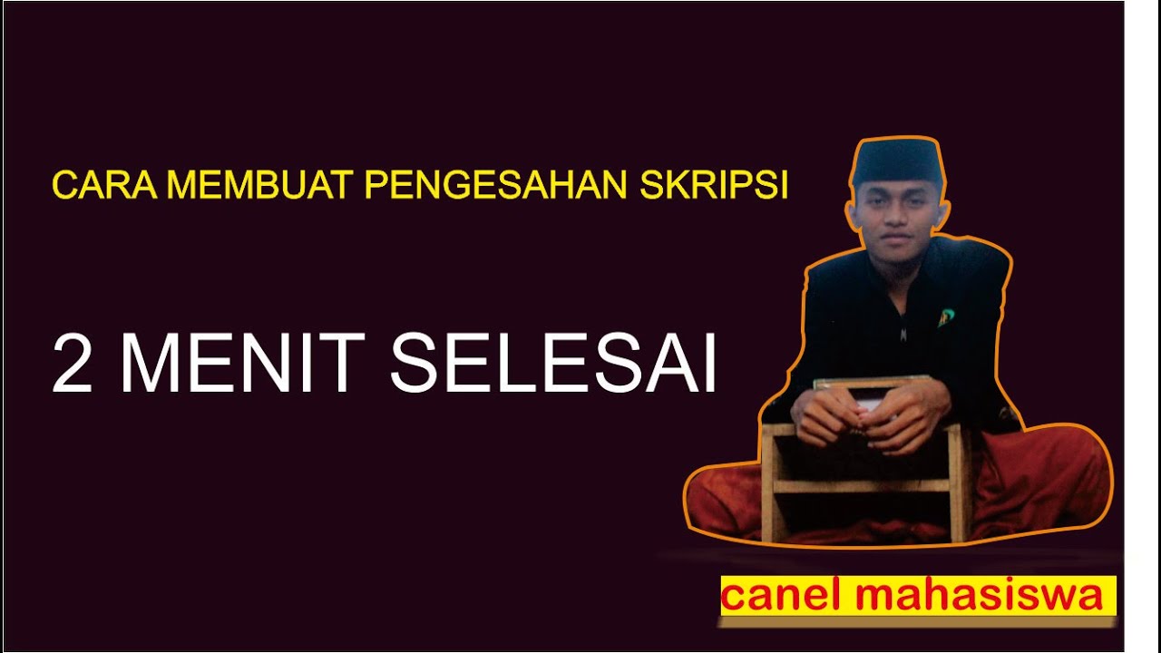 CARA MEMBUAT PENGESAHAN SKRIPSI 