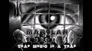 Marglar - Trap Music Is A Trap