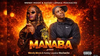 Manaba - Wendy Moon ft Natiey Lepaka Mochacho (Type Beat)