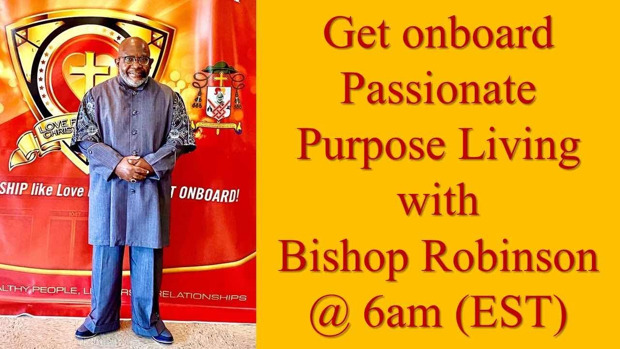 Passionate Purposeful Living with Bishop Robinson (9/7/2025)