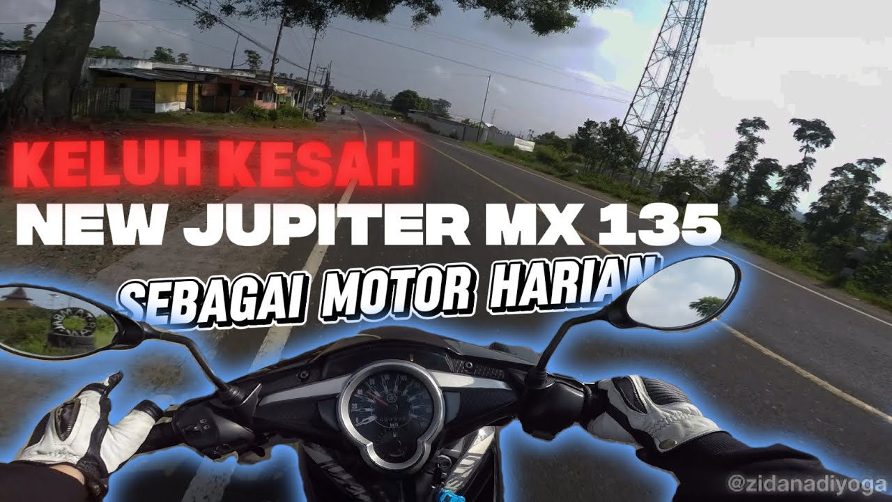 Suka Duka Pakai NJMX 135 Untuk Dipakai Harian | New Jupiter MX 135 (2014)