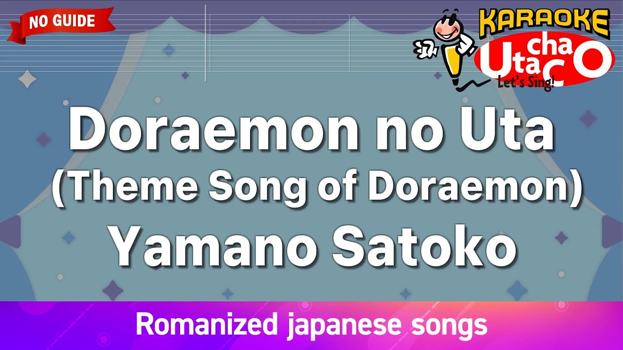 Doraemon no uta – Yamano Satoko (Romaji Karaoke no guide)