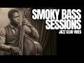 SMOKY BASS SESSIONS – Hard Bop Jazz Club Ambience for Study & Work