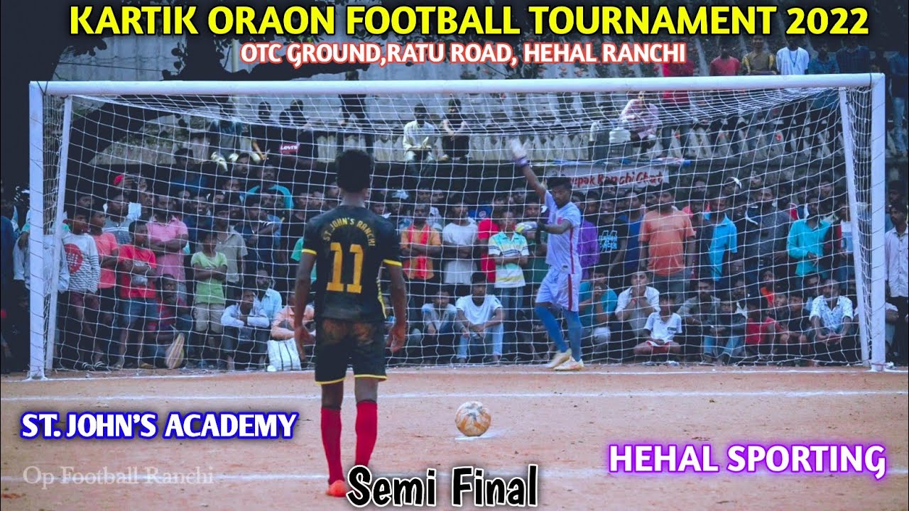 Hehal Sporting v/s St. John's Academy|Semi Final Penalty|Kartik Oraon Football Match 2022|