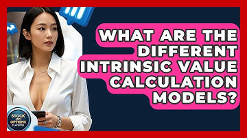 What Are The Different Intrinsic Value Calculation Models? - Stock and Options Playbook