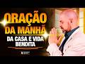 ORAÇÃO DO DIA NO SALMO 91 - VIDA BENDITA, CASA BENDITA - ATRAIA GRANDE BENÇÃO PARA SEU CAMINHO