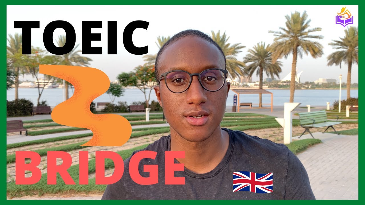 TOEIC CLASSIQUE OU TOEIC BRIDGE? LEQUEL CHOISIR.