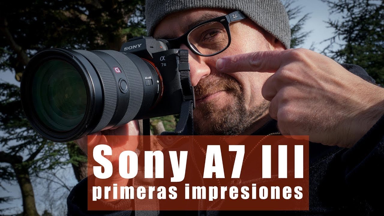 Sony A7 III: primeras impresiones y muestras