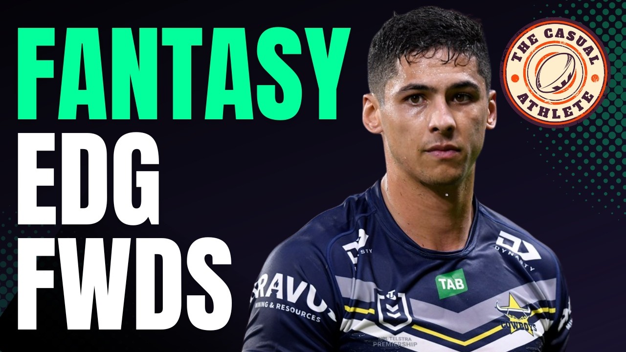 NRL Fantasy Edge Forwards: Best Buys, Cheapies & Traps 2026